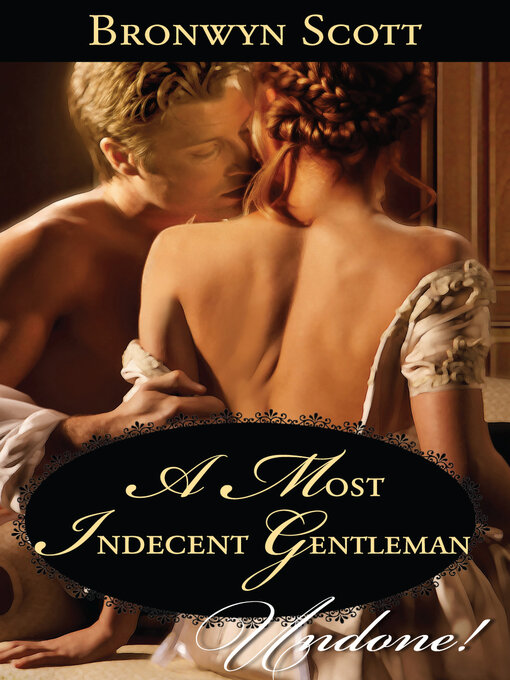 Title details for A Most Indecent Gentleman by Bronwyn Scott - Wait list